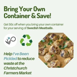 Help us cut down on waste.
BYO container to I've Been Pickled and we will give you 50c off your bowl of Swedish meatballs at @christchurchfarmersmarket  Simple, tasty, sustainable.